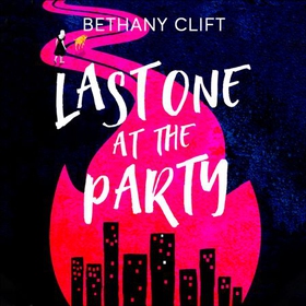 Last One at the Party - An intriguing post-apocalyptic survivor's tale full of dark humour and wit (lydbok) av Bethany Clift