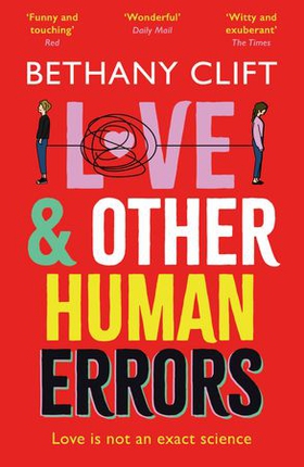 Love And Other Human Errors - set in the near future, the most original rom-com you'll read this year! (ebok) av Bethany Clift