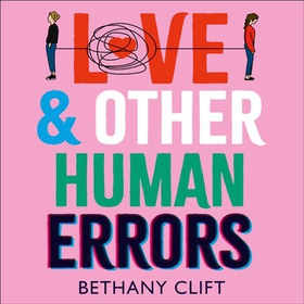 Love And Other Human Errors - set in the near future, the most original rom-com you'll read this year! (lydbok) av Bethany Clift
