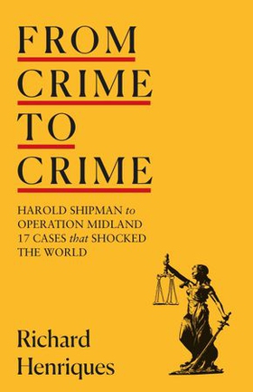 From Crime to Crime - Harold Shipman to Operation Midland - 17 cases that shocked the world (ebok) av Ukjent