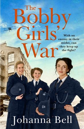 The Bobby Girls' War - Book Four in a gritty, uplifting WW1 series about Britain's first ever female police officers (ebok) av Johanna Bell
