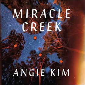 Miracle Creek - Winner of the 2020 Edgar Award for best first novel (lydbok) av Angie Kim