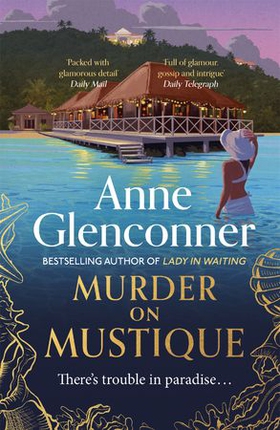 Murder On Mustique - from the author of the bestselling memoir Lady in Waiting (ebok) av Ukjent