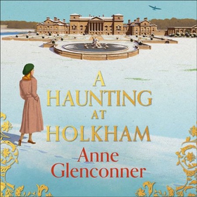 A Haunting at Holkham - from the author of the Sunday Times bestseller Whatever Next? (lydbok) av Anne Glenconner