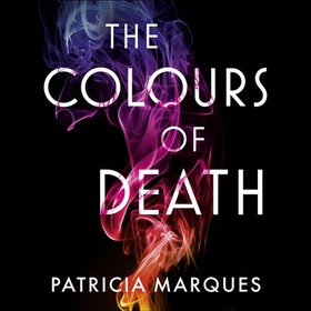 The Colours of Death - A gripping crime novel set in the heart of Lisbon (lydbok) av Patricia Marques