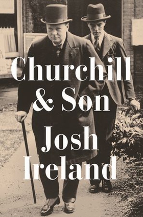 Churchill & Son (ebok) av Josh Ireland