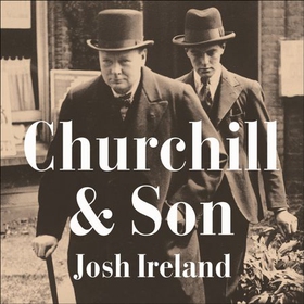 Churchill & Son (lydbok) av Josh Ireland