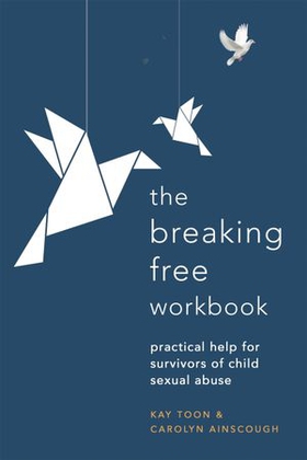 Breaking Free Workbook - Help For Survivors Of Child Sex Abuse (ebok) av Kay Toon