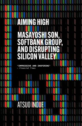 Aiming High - Masayoshi Son, SoftBank, and Disrupting Silicon Valley (ebok) av Ukjent