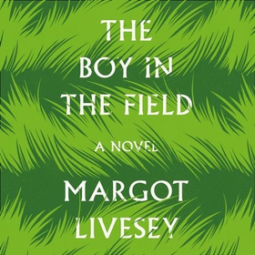 The Boy in the Field (lydbok) av Margot Lives