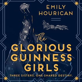 The Glorious Guinness Girls (lydbok) av Emily Hourican