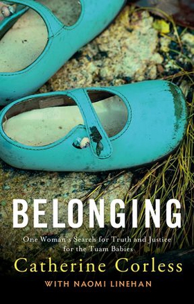Belonging - One Woman's Search for Truth and Justice for the Tuam Babies (ebok) av Catherine Corless