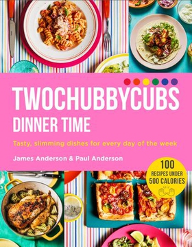 Twochubbycubs Dinner Time - Tasty, slimming dishes for every day of the week (ebok) av James Anderson