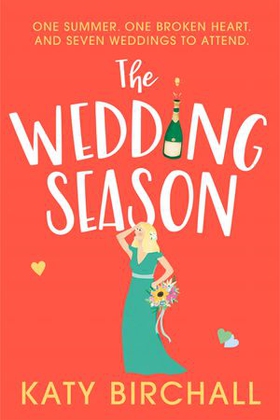 The Wedding Season - the feel-good and funny romantic comedy perfect for summer! (ebok) av Katy Birchall