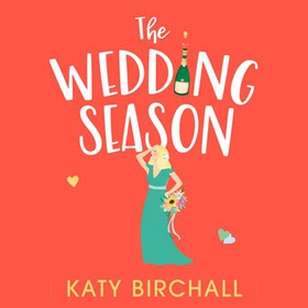 The Wedding Season - the feel-good and funny romantic comedy perfect for summer! (lydbok) av Katy Birchall