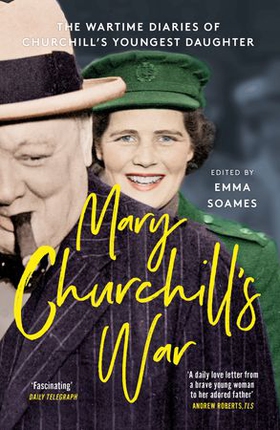 Mary Churchill's War - The Wartime Diaries of Churchill's Youngest Daughter (ebok) av Emma Soames