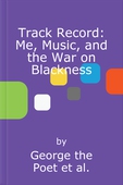 Track Record: Me, Music, and the War on Blackness