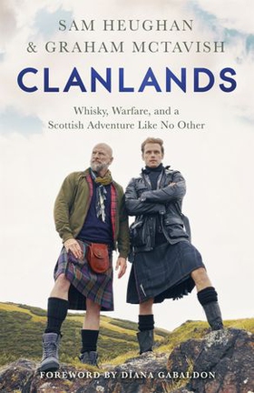 Clanlands - Whisky, Warfare, and a Scottish Adventure Like No Other (ebok) av Sam Heughan