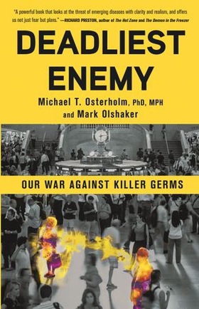 Deadliest Enemy - Our War Against Killer Germs (ebok) av Michael Osterholm