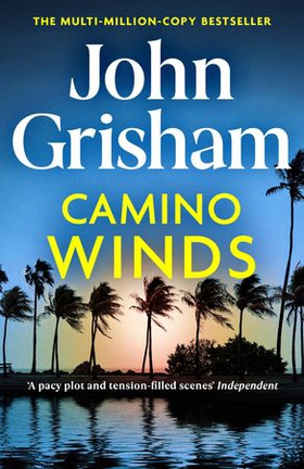 Camino Winds - The Ultimate Summer Murder Mystery from the Greatest Thriller Writer Alive (ebok) av John Grisham