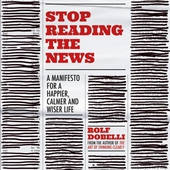 Stop Reading the News