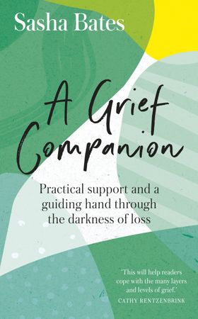 A Grief Companion - Practical support and a guiding hand through the darkness of loss (ebok) av Sasha Bates