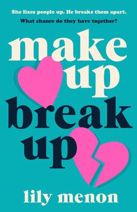 Make Up Break Up - A perfectly romantic summer read (ebok) av Sandhya Menon