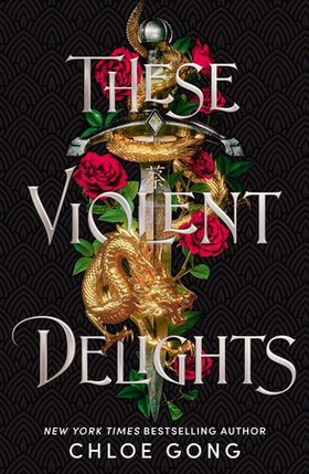These Violent Delights - the fierce, heart-pounding and achingly romantic fantasy retelling of Romeo and Juliet (ebok) av Chloe Gong