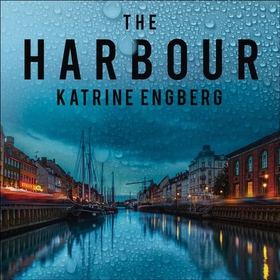 The Harbour - the gripping and twisty new crime thriller from the international bestseller for 2022 (lydbok) av Katrine Engberg