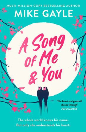 A Song of Me and You - a heartfelt and romantic novel of first love and second chances, picked for the Richard & Judy Book Club (ebok) av Mike Gayle