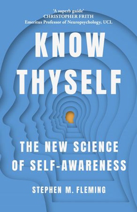 Know Thyself - The New Science of Self-Awareness (ebok) av Stephen M Fleming