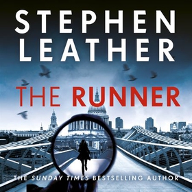 The Runner - The heart-stopping thriller from bestselling author of the Dan 'Spider' Shepherd series (lydbok) av Stephen Leather