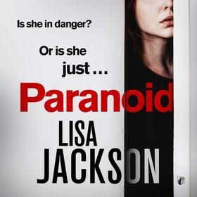 Paranoid - The new gripping crime thriller from the bestselling author (lydbok) av Lisa Jackson