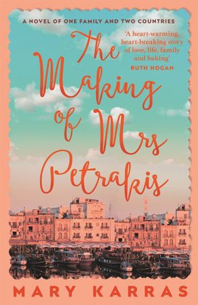 The Making of Mrs Petrakis - a novel of one family and two countries (ebok) av Mary Karras
