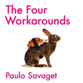 The Four Workarounds - How the World's Scrappiest Organizations Tackle Complex Problems (lydbok) av Paulo Savaget