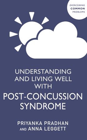 Understanding and Living Well With Post-Concussion Syndrome (ebok) av Priyanka Pradhan