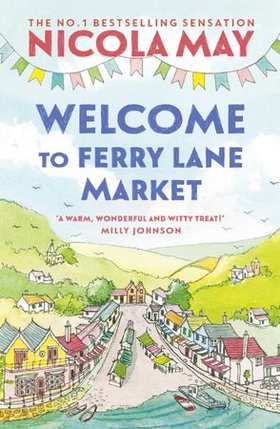 Welcome to Ferry Lane Market - Book 1 in a brand new series by the author of bestselling phenomenon THE CORNER SHOP IN COCKLEBERRY BAY (ebok) av Nicola May