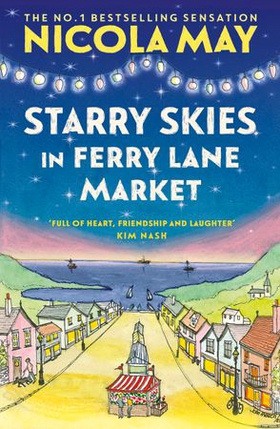 Starry Skies in Ferry Lane Market - Book 2 in a brand new series by the author of bestselling phenomenon THE CORNER SHOP IN COCKLEBERRY BAY (ebok) av Nicola May