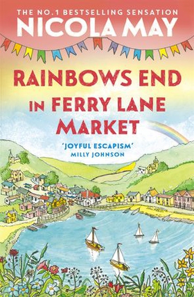 Rainbows End in Ferry Lane Market - perfect escapism from the author of THE CORNER SHOP IN COCKLEBERRY BAY (ebok) av Nicola May