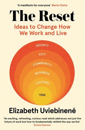 The Reset - Ideas to Change How We Work and Live (ebok) av Elizabeth Uviebinené