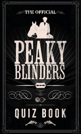 The Official Peaky Blinders Quiz Book - The perfect gift for a Peaky Blinders fan (ebok) av Peaky Blinders