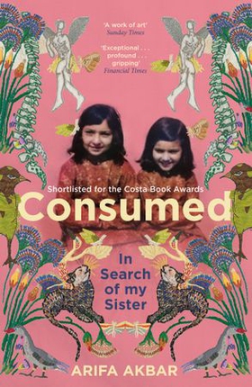 Consumed - A Sister's Story - SHORTLISTED FOR THE COSTA BIOGRAPHY AWARD 2021 (ebok) av Ukjent