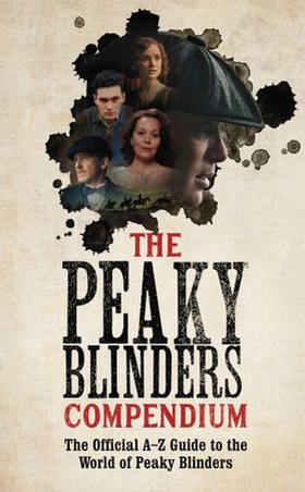 The Peaky Blinders Compendium - The best gift for fans of the hit BBC series (ebok) av Peaky Blinders