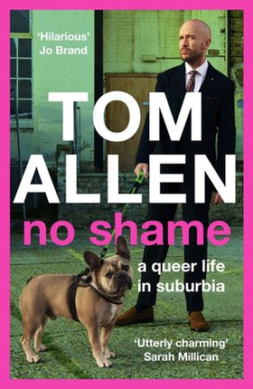 No Shame - the hilarious and candid memoir from one of our best-loved comedians (ebok) av Tom Allen