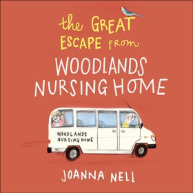 The Great Escape from Woodlands Nursing Home - A totally laugh out loud and uplifting novel of friendship, love and aging disgracefully (lydbok) av Joanna Nell