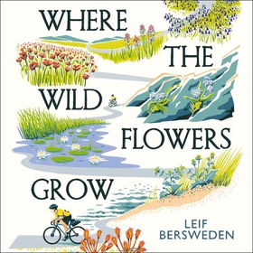 Where the Wildflowers Grow - Longlisted for the Wainwright Prize (lydbok) av Ukjent