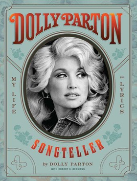 Dolly Parton, Songteller - My Life in Lyrics (ebok) av Dolly Parton