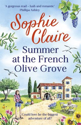 Summer at the French Olive Grove - The perfect romantic summer escape, set in sunny Provence! (ebok) av Sophie Claire