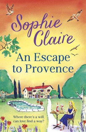 An Escape to Provence - A gorgeous and unforgettable new summer romance (ebok) av Sophie Claire