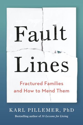 Fault Lines - Fractured Families and How to Mend Them (ebok) av Karl Pillemer
